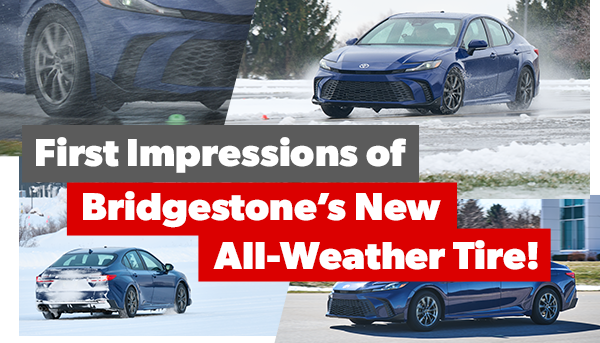First Impressions of Bridgestone’s New All-Weather Tire! 