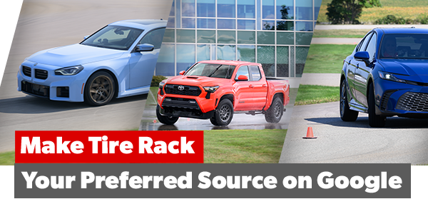 Make Tire Rack Your Preferred Source on Google
