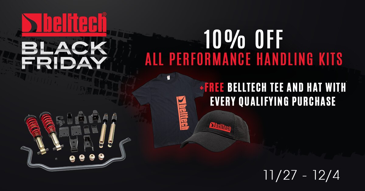 Black Friday Save 10 on Belltech Performance Handling Kits Terms