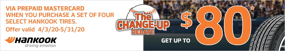 The Change-Up Rebate. Get Up to an $80 Hankook Prepaid Mastercard