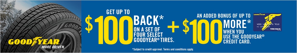 Goodyear: Get Up to $100 Back*