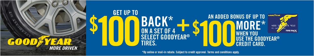 Goodyear: Get Up to $100 Back*