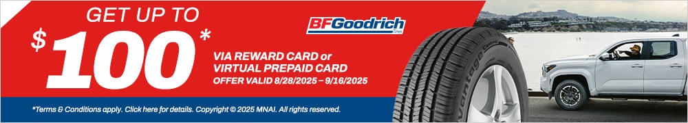 BFGoodrich: Get Up to $100* via Reward Card or Virtual Prepaid Card