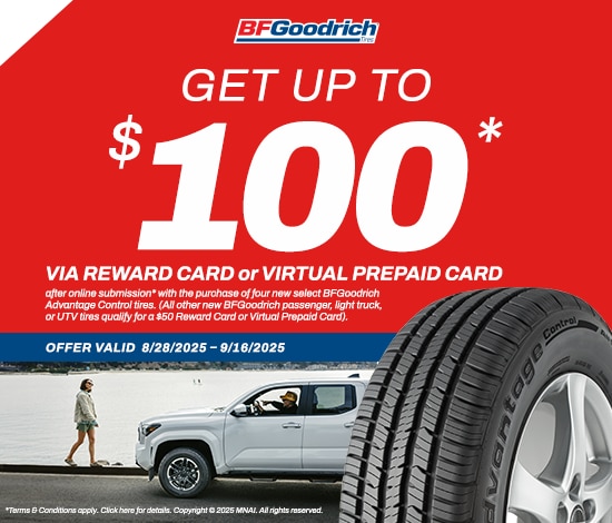 BFGoodrich: Get Up to $100* via Reward Card or Virtual Prepaid Card
