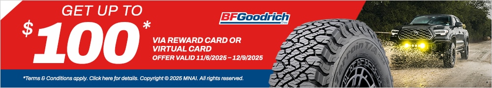 BFGoodrich: Get Up to a $100* Reward Card or Virtual Account