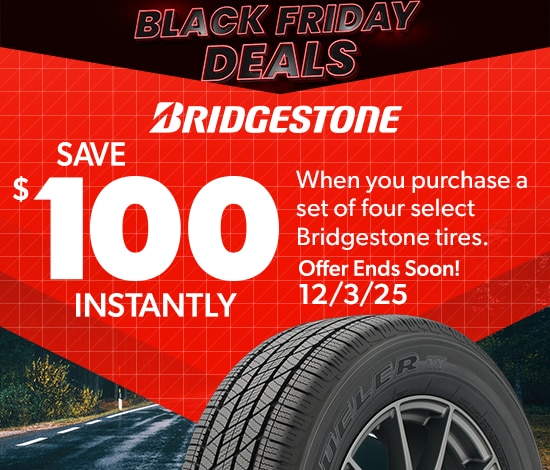 Black Friday Savings | Save $100 Instantly on 4 Select Bridgestone Tires