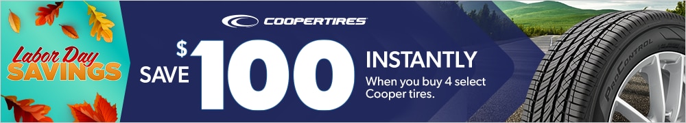 Labor Day Savings | Save $100 Instantly on 4 Select Cooper Tires