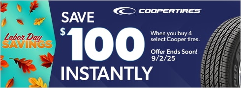 Labor Day Savings | Save $100 Instantly on 4 Select Cooper Tires