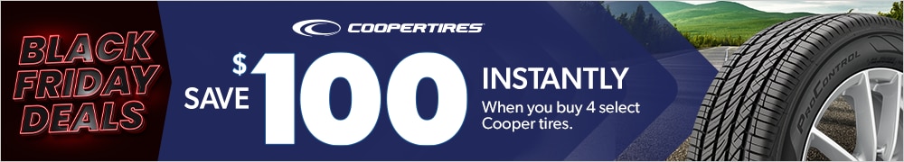 Black Friday Savings | Save $100 Instantly on 4 Select Cooper Tires