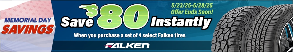 Memorial Day Savings | Buy 4 Select Falken Tires, Save $80 Instantly
