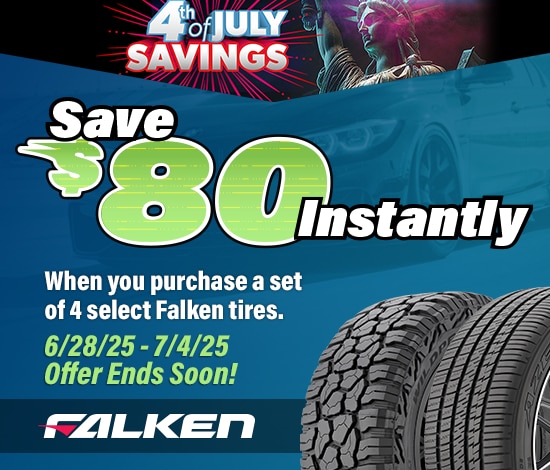 4th of July Savings | Buy 4 Select Falken Tires, Save $80 Instantly