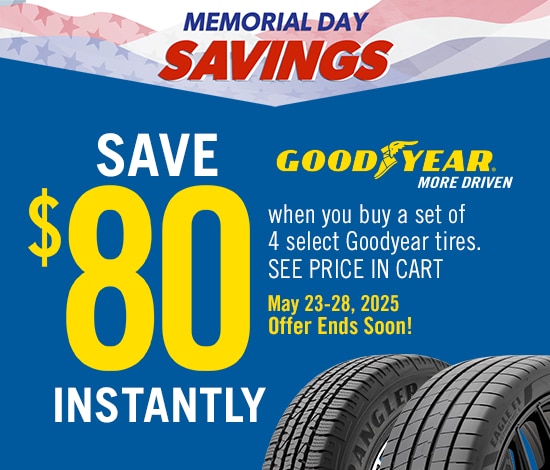  Memorial Day Savings | Save $80 Instantly on Four Select Goodyear Tires