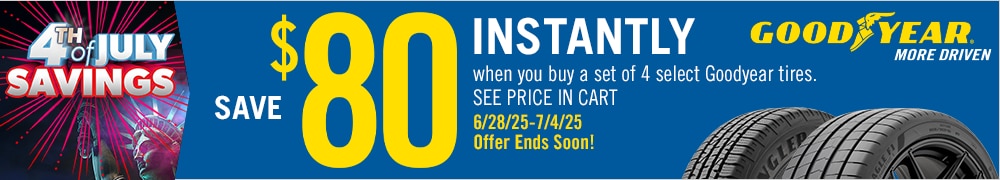 4th of July Savings | Save $80 Instantly on 4 Select Goodyear Tires