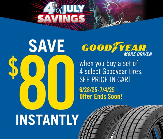 4th of July Savings | Save $80 Instantly on Four Select Goodyear Tires
