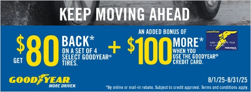 Buy a set of four and get an $80 Goodyear Mastercard® Prepaid Card or Virtual Card by online or mail-in rebate.