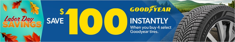 Labor Day Savings | Save $100 Instantly on 4 Select Goodyear Tires