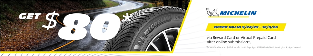 Get $80* When You Purchase 4 Select Michelin Tires
