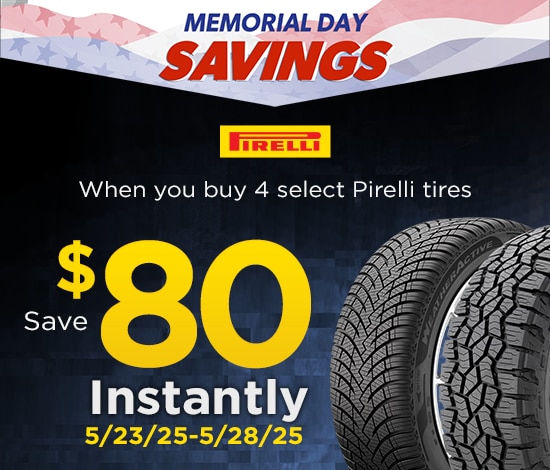 Memorial Day Savings | Save $80 Instantly on Four Select Pirelli Tires
