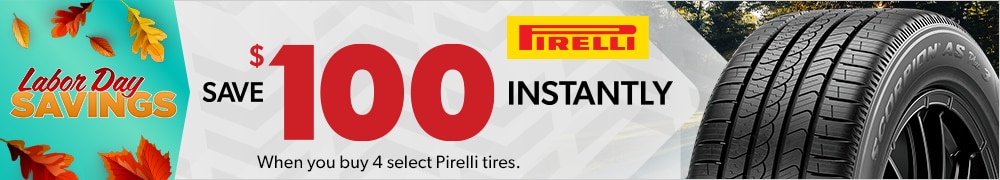 Labor Day Savings | Save $100 Instantly on 4 Select Pirelli Tires