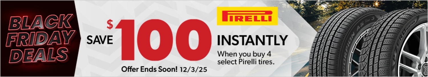 Black Friday Savings | Save $100 Instantly on 4 Select Pirelli Tires