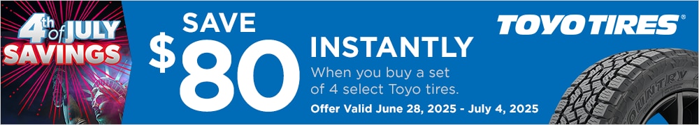 4th of July Savings | Save $80 Instantly on 4 Select Toyo Tires
