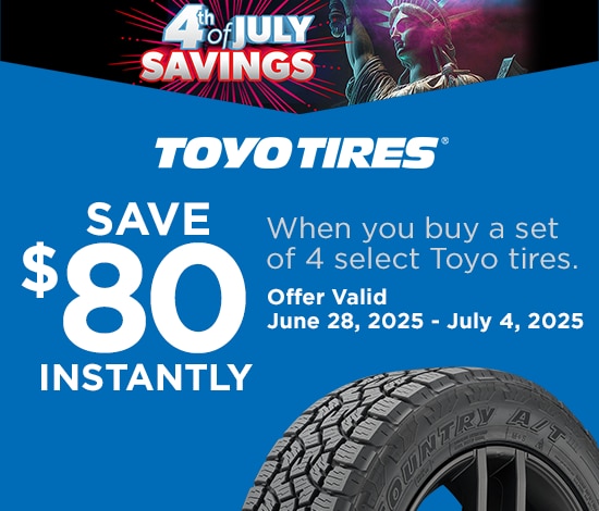 4th of July Savings | Save $80 Instantly on 4 Select Toyo Tires