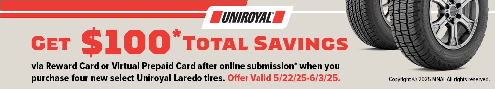 Get Total Savings of $100* When You Buy 4 Select Uniroyal Laredo Tires