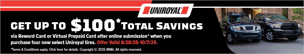Buy 4 Select Uniroyal Tires Get Up to $100* via Reward Card or Virtual Account