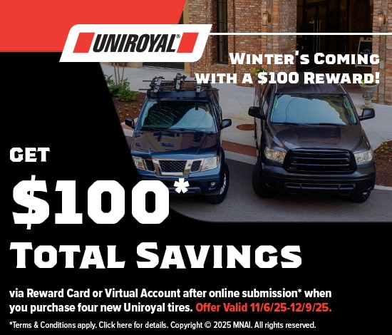 Buy 4 Uniroyal Tires Get $100* via Reward Card or Virtual Account