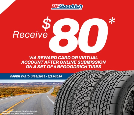 Receive $80* When You Purchase 4 BFGoodrich Tires