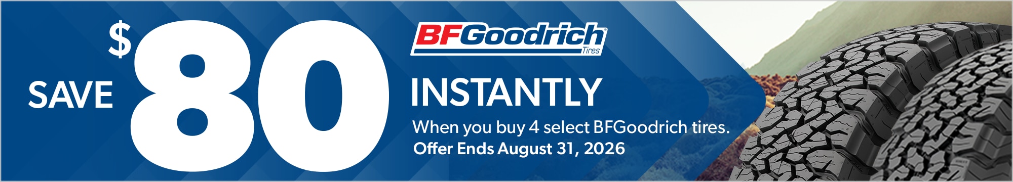 Buy 4 BFGoodrich, Save $80 Instantly