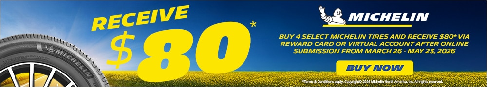 Receive $80* When You Purchase 4 Select Michelin Tires