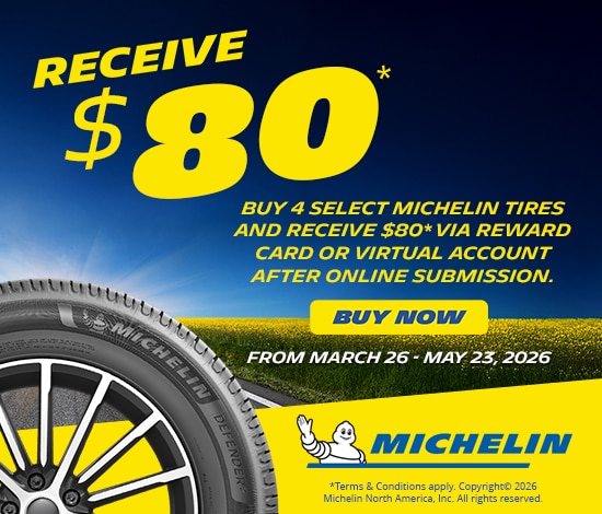 Receive $80* When You Purchase 4 Select Michelin Tires