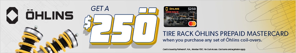 Buy Any Set of Öhlins Coil-overs, Get a $250 Tire Rack Öhlins Prepaid Mastercard® by Mail