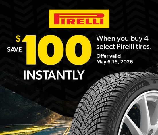 Buy a Set of 4 Select Pirelli Tires, Save $100 Instantly