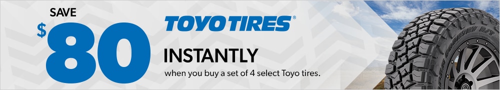Save $80 Instantly on Four Select Toyo Tires