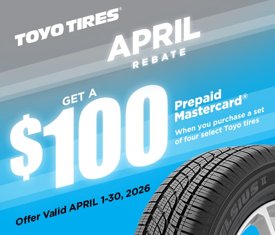 Buy 4 Select Toyo Tires, Get a $100 Toyo Tires Prepaid Mastercard