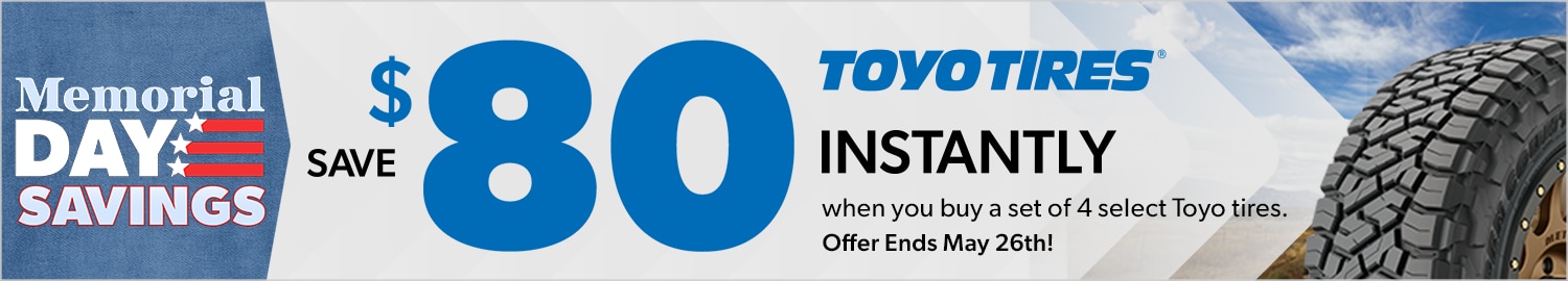 Memorial Day Savings: Buy 4 Select Toyo Tires, Save $80 Instantly
